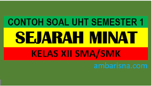 Soal kelas xi sejarah indonesia semester 1 soal dan jawaban sejarah kelas xi. Contoh Soal Sejarah Peminatan Kelas Xii Semester Ganjil 2020 2021 Ambarisna Com