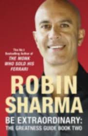 Sharma, Robin: Be Extraordinary: The Greatness Guide Book Two