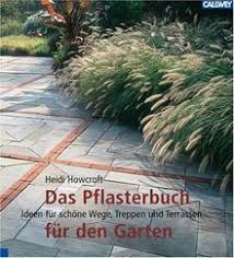 Beispiele neuer holzarten und verfahren wie thermoesche oder wpc terrassen sind in der winkelmühle ausgestellt. Das Pflasterbuch Fur Den Garten Ideen Fur Schone Wege Treppen Und Terrassen Von Heidi Howcroft