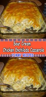 Sour Cream Chicken Enchilada Casserole In 2020 Sour Cream Chicken Cream Of Chicken Can Chicken Recipes