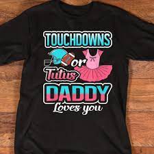 We did not find results for: Touchdowns Or Tutus Daddy Loves You Gender Reveal Baby Gift T Shirt Size S 5xl Aamutee Net Shirts Shop Funny T Shirts Make Your Own Custom T Shirts