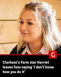 Clarkson's Farm's Harriet Cowan has been a new face