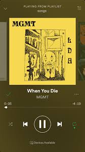 Kids became the song on every teenager's party playlist; When You Die By Mgmt Album Little Dark Age Mgmt Albums Song Playlist Aesthetic Instagram Theme
