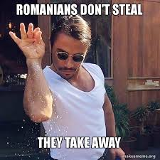 Trending images and videos related to romanian! Romanians Don T Steal They Take Away Saltbae Or Salt Bae Make A Meme