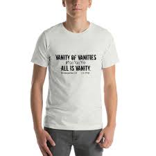 Vanity Of Vanities Unisex Faith T Shirt T Shirt Shirts Funny Shirts