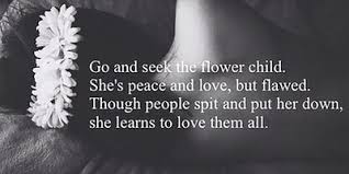 Check spelling or type a new query. Flower Child Quotes For The Hippie In All Of Us Enkiquotes
