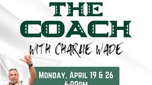 Those who look down on him will. Call The Coach With Charlie Wade Monday Night Cindy Luis