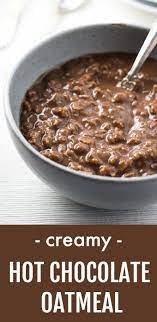Hot Chocolate Oatmeal In 2021 Hot Oatmeal Recipe Hot Chocolate Oatmeal Healthy Oatmeal Recipes