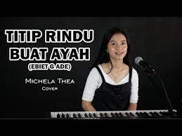 Titip Rindu Buat Ayah Ebiet G Ade Michela Thea Cover Youtube Lagu Gerak Youtube