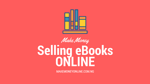 Here is an overview of the process. How To Make Money Selling Ebooks Online In Nigeria Make Money Online