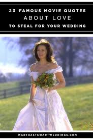 15 of the most gorgeous mother of the brides dress may 08, 2017; 23 Famous Movie Quotes About Love To Steal For Your Wedding Movie Love Quotes Wedding Quotes Wedding Quotes To A Friend
