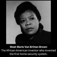 Marie Van Brittan Brown was an...
