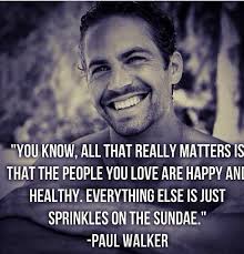 Beautiful Words From A Beautiful Man May Paul Walker And Roger Rodas Both Rest In Peace 3 Paul Walker Quotes Quotes To Live By Beautiful Quotes