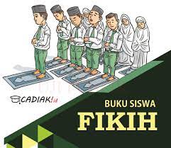 Buku siswa mata pelajaran fiqih kelas 6.pdf. Buku Fikih Kelas 2 Mi Kurikulum 2013 Revisi 2019 Terbaru Pdf Berita Pendidikan