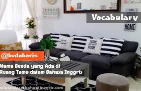 Maybe you would like to learn more about one of these? Nama Benda Yang Ada Di Ruang Tamu Dalam Bahasa Inggris