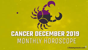 The trine between the sun and neptune in the middle of the week is water sign based, infusing your daydreams with sentimental emotions. Cancer December 2019 Horoscope Cancer Monthly Horoscope