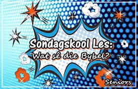 Sondagskool Les 11 Wat Se Die Bybel Snr Youth Ministry Teaching Kids God The Father