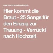 Hier Kommt Die Braut 25 Songs Fur Den Einzug Zur Trauung Musik Hochzeit Lieder Hochzeit Und Hochzeit Lieder Einzug