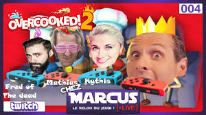 Chez Marcus LIve n°4 : Marcus, Kythis, Mathias et Fred of the dead en  panique dans les cuisines de