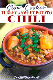 Slow Cooker Turkey Sweet Potato Chili Smart Little Cookie Recipe In 2020 Sweet Potato Chili Recipe Slow Cooker Turkey Sweet Potato Chili