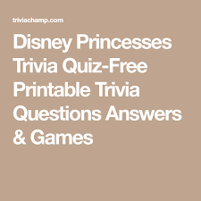 Pixie dust, magic mirrors, and genies are all considered forms of cheating and will disqualify your score on this test! Disney Princesses Trivia Quiz Free Printable Trivia Questions Answers Games Trivia Questions And Answers Trivia Quiz Trivia Questions For Kids