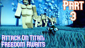 About attack on titan freedom await attack on titan freedom await is a roblo. Attack On Titan Freedom Awaits Part 3 Roblox Youtube