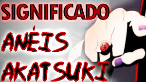 Significados Dos Aneis Akatsuki Youtube