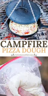 Quick And Easy Pizza Dough Recipe For The Best Homemade Campfire Pizza In A Cast Iron Skillet Gril Campfire Pizza Pizza Dough Recipe Easy Camp Cooking Recipes