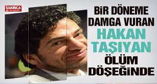 Hakan taşıyanın yürek burkan son hali! Bir Doneme Damgasini Vurmustu Hakan Tasiyan Olum Doseginde Sakinca Www Sakinca Com Internet Haber En Son Haber Guncel Haberler Son Dakika