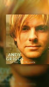 Andy Griggs' You Won't Ever Be Lonely: A 1998 Classic