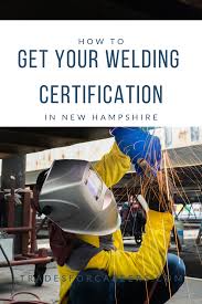 How To Become A Welder In New Hampshire Best Welding Schools In Nh Welding Schools Welding Certification Welding