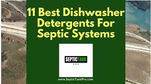 When using a dishwasher, the user must select a special detergent for its use. 11 Best Dishwasher Detergents For Septic Systems