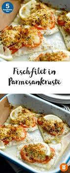 Fischfilet In Parmesankruste Rezept Rezepte Fischfilet Und Einfache Gerichte