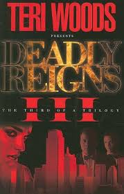 Deadly Reigns Iii By Teri Woods Urban Fiction Books Urban Books Books You Should Read