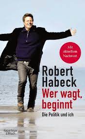 The greens chairman robert habeck describes the day of annalena baerbock's nomination as the greens' candidate for chancellor as the most painful of my political career. Wer Wagt Beginnt Die Politik Und Ich Amazon Co Uk Habeck Robert 9783462049497 Books