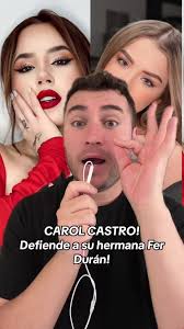 CAROL CASTRO‼️ defiende a su hermana Fer Duran de los comentarios negativos  👏🏼 #carolcastro #carolcastromx #ferduran #ferduranc #untalfredo #chisme  #chismesito #soyeddynieblas 💥