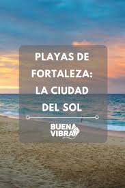 Playas De Fortaleza La Ciudad Del Sol Buena Vibra Fortaleza Playa Viaje A La Playa