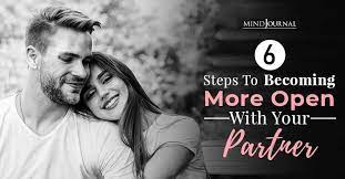 6 Steps To Becoming More Open With Your Partner