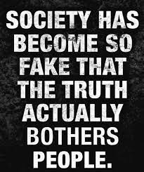 Society Has Become So Fake Life Quotes True Words Words