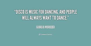 Maybe you would like to learn more about one of these? Disco Quotes Quotesgram