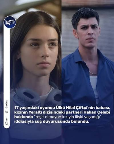 17 yaşındaki oyuncu Ülkü Hilal Çiftçi'nin babası, kızının Yeraltı  dizisindeki partneri Hakan Çelebi hakkında “reşit olmayan kızıyla ilişki  yaşadığı" iddiasıyla suç duyurusunda bulundu.