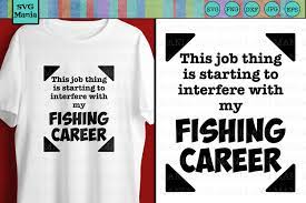 Download Funny Fishing Career Svg File Fishing Quote Svg File 380948 Svgs Design Bundles