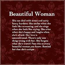 The beauty of a woman must be seen from in her eyes, because that is the doorway to her heart, the place where love resides. Beautiful Woman Soulful Affirmations Inspirational Quotes For Women Pretty Words