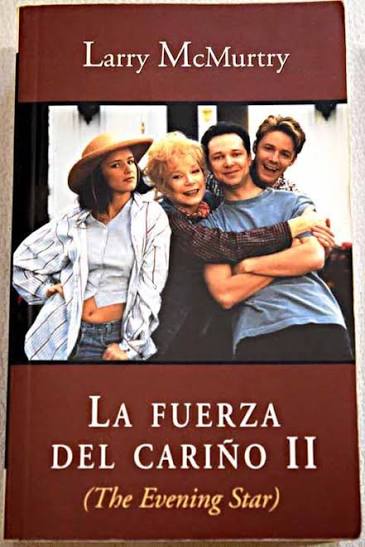 Libro La fuerza del cariño II: (The evening star) De McMurtry, Larry - Buscalibre Estados Unidos