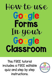 Free Tutorial For Google Forms In Google Classroom Google Classroom Paperless Classroom Classroom Apps