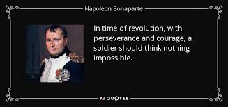 240 quotes from napoléon bonaparte: Revolution And Courage Quotes Napoleon Bonaparte Quote In Time Of Revolution With Perseverance Dogtrainingobedienceschool Com