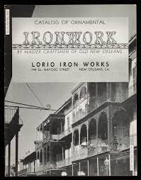 You'll receive your first newsletter soon! Catalog Of Ornamental Ironwork By Master Craftsmen Of Old New Orleans Lorio Iron Works 744 So Gayoso Street New Orleans Louisiana Historic New England