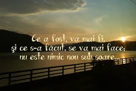 There's nothing new under the sun, my friend. Nimic Nou Sub Soare Dejulmeu Ro