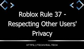 Roblox Rule 37 - Respecting Other Users' Privacy - Techviral