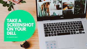 It can be the desktop, a webpage, or another open application. How To Screenshot On Dell Laptops And Desktop Computers